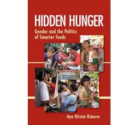 Hidden Hunger: Gender and the Politics of Smarter Foods