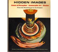 Hidden Images: Games of Perception, Anamorphic Art, Illusion from the Renaissance to the Present