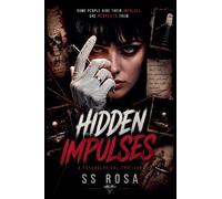 HIDDEN IMPULSES - A Psychological Thriller