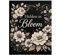 Hidden in Bloom: An Adult Floral Coloring Book with Hidden Words