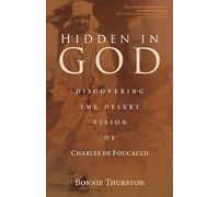 Hidden in God: Discovering the Desert Vision of Charles de Foucauld