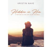 Hidden In Him: A Refuge in the Day of Trouble