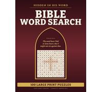 Hidden in His Word: 100 Large Print Bible Word Search Puzzles: Faith-Building Puzzles for Adults & Seniors | Extra-Large Print | Bible People, Places, Books & Verses | Complete Answer Key