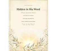 Hidden in His Word: Extra-Large Print Prayer Journal for Seniors: A Full Year of KJV Scripture, Guided Prompts & Weekly Reflection | Extra-Large Print Prayer, Gratitude & Answered-Prayer Pages