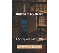 Hidden In My Heart: A Study of Psalms 119 (Bible Study Series)