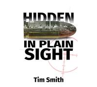 Hidden In Plain Sight: How the House Select Committee on Assassinations played games with the evidence in the execution of President John F. Kennedy