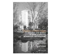 Hidden in Plain Sight: Politics and Design in State-Subsidized Residential Architecture