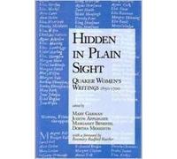 Hidden in Plain Sight: Quaker Women's Writings 1650-1700