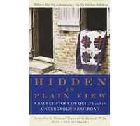 Hidden in Plain View: A Secret Story of Quilts and the Underground Railroad by Jacqueline L. Tobin (1-Mar-2000) Paperback