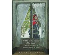 Hidden in the Shadow of the Master - The Model Wives of Cezanne, Monet and Rodin