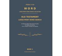 Hidden in the Word: Old Testament Large-Print Word Search: From Creation through the Prophets, with bonus puzzles on people, places, miracles and ... the Word: Large-Print Word Search Collection)