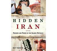 Hidden Iran: Paradox and Power in the Islamic Republic