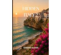 Hidden Italy 2: Exploring More of Italy’s Hidden Gems