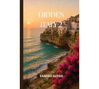 Hidden Italy 2: Exploring More of Italy’s Hidden Gems