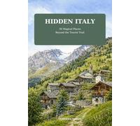Hidden Italy: 30 Magical Place