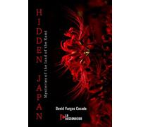HIDDEN JAPAN: MYSTERIES OF THE LAND OF THE KAMI