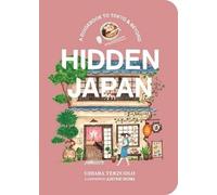 Hidden Japan : A guidebook to Tokyo & beyond