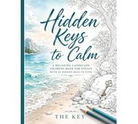 Hidden Keys to Calm: A Relaxing Landscape Coloring Book for Adults with 30 Hidden Keys to Find