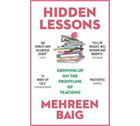 Hidden Lessons – Growing Up on the Frontline of Teaching