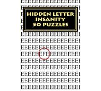 Hidden Letter Insanity: 50 puzzles. Can you find the hidden letter? Starts easy, gets insanely hard!