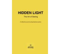 HIDDEN LIGHT: The Art of Seeing