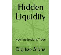 Hidden Liquidity: How Institutions Trade