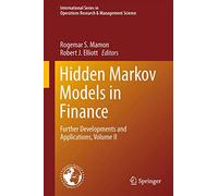 Hidden Markov Models in Finance: Further Developments and Applications, Volume II: 209 (International Series in Operations Research & Management Science, 209)