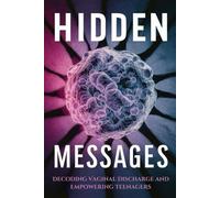 Hidden Messages: Decoding Vaginal Discharge and Empowering Teenagers
