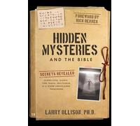 Hidden Mysteries and the Bible: Secrets Revealed: Aliens/UFOs, Giants, Time Travel, Multiverse, AI & Other Unexplained Phenomena