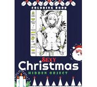 Hidden Object Sexy Christmas Coloring Book: A Festive and Flirtatious Holiday Coloring Adventure