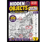 Hidden Objects 2026: Find the Hidden Object Book for Kids & Adults Large Print - Over 350 Black and White Things to Find in this S ind Puzzle (Volume 1)