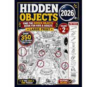 Hidden Objects 2026: Find the Hidden Object Book for Kids & Adults Large Print - Over 350 Black and White Things to Find in this S ind Puzzle (Volume 2)