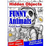 Hidden Objects Book for Adults Funny Animals: Find the Hidden Object Search and Find Picture Puzzles (Seek and Find Books for Adults)