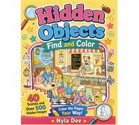 Hidden Objects: Find and Color - Hide & Seek, Bold & Easy - Highlight of the Day - Family - Activity Books: 40 Fun Hidden-Object Adventures with Over 500 Things to Find, Color, and Explore!