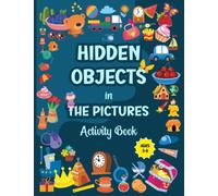 Hidden Objects in The Pictures Activity Book: Seek And Find The Hidden Objects In The Pictures & Coloring Pages | challenging Search & Find objects ... 2 same objects, spot the difference, I spy...