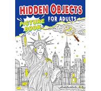 Hidden Objects Picture Book For Adults: Challenge Activities Game Book to Look and Find | 25 Picture Inside Book | Relax And Have Fun | Perfect Gift For Special Occasions