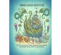 Hidden Ocean Adventure: A Relaxing Adult Coloring Book with 40 Intricate Underwater Illustrations: A Coloring Journey Through the Hidden Depths of the Sea