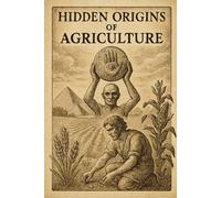 Hidden Origins of Agriculture