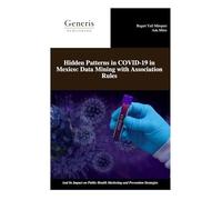 Hidden Patterns in COVID-19 in Mexico: Data Mining with Association Rules: And Its Impact on Public Health Marketing and Prevention Strategies