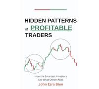 Hidden Patterns of Profitable Traders: How the Smartest Investors See What Others Miss