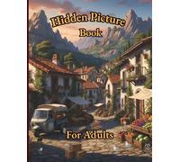Hidden Picture Book for Adults: A Playful Visual Challenge Packed with Dozens of Surprising Objects for Seniors and Mindfulness Seekers