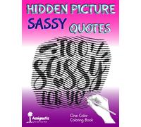 Hidden Picture Sassy Quotes: One Color Coloring Book