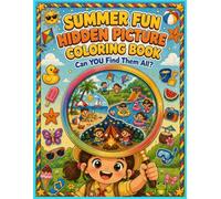 Hidden Picture Summer Fun Coloring Book: Search, Find & Color 600 Hidden Objects Across 50 Exciting Summer Fun Adventures!