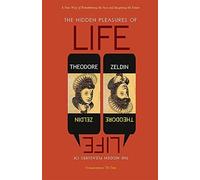 HIDDEN PLEASURES OF LIFE (PB), THE [Paperback] [Jan 01, 2015] THEODORE ZELDIN