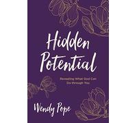 Hidden Potential: Revealing What God Can Do Through You