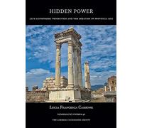 Hidden Power: Late Cistophoric Production and the Organization of Provincia Asia (128-89 BC): 42 (Numismatic Studies)