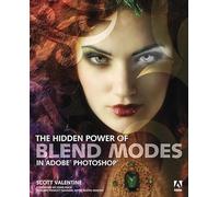 Hidden Power of Blend Modes in Adobe Photoshop, The