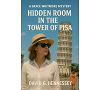 Hidden Room in the Tower of Pisa: 48 (Grace Whitmore Mystery)