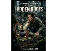 Hidden Roots: The Darkwood Legacy: Book 2