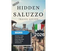 Hidden Saluzzo 2026: Art, Cobbled Streets, and Piedmont’s Underrated Hill Town